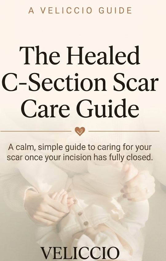 The Healed C-Section Scar Care Guide (E book)